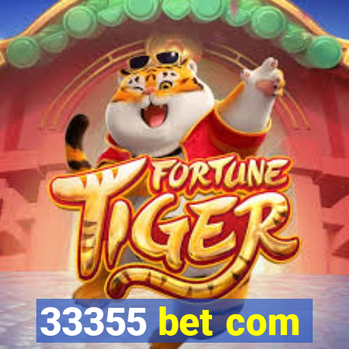 33355 bet com